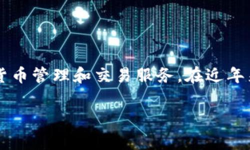 B特派钱包（Bitsend Wallet）是中国的一家公司，专注于区块链技术和数字货币的应用。它为用户提供便捷的数字货币管理和交易服务。在近年来，随着数字货币的普及，B特派钱包逐渐在市场中占据了一定的份额，致力于为用户提供安全、高效的资产管理工具。

如果你有其他问题或者需要了解更多关于数字货币的信息，可以随时告诉我！